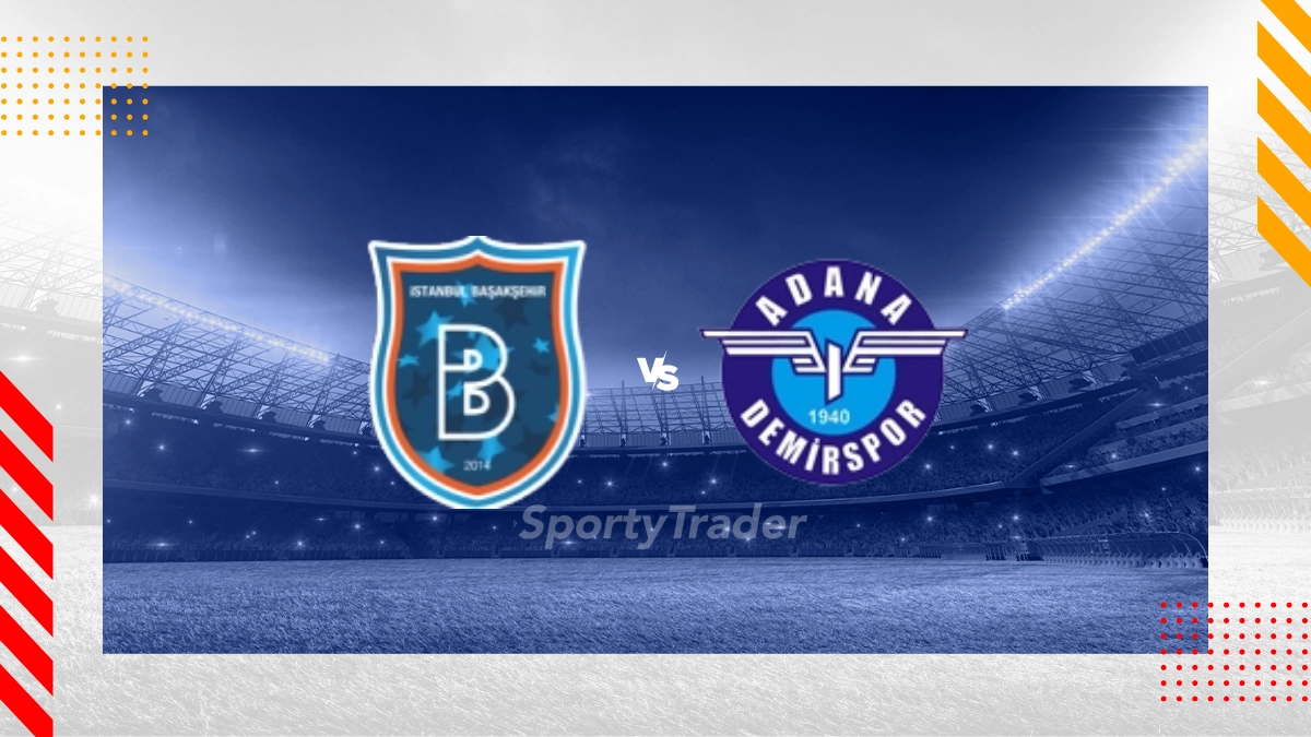 Istanbul Basaksehir FK vs. Adana Demirspor Prognose