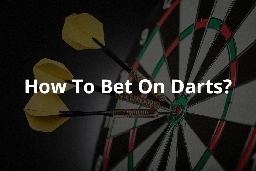 How To Bet On Darts?