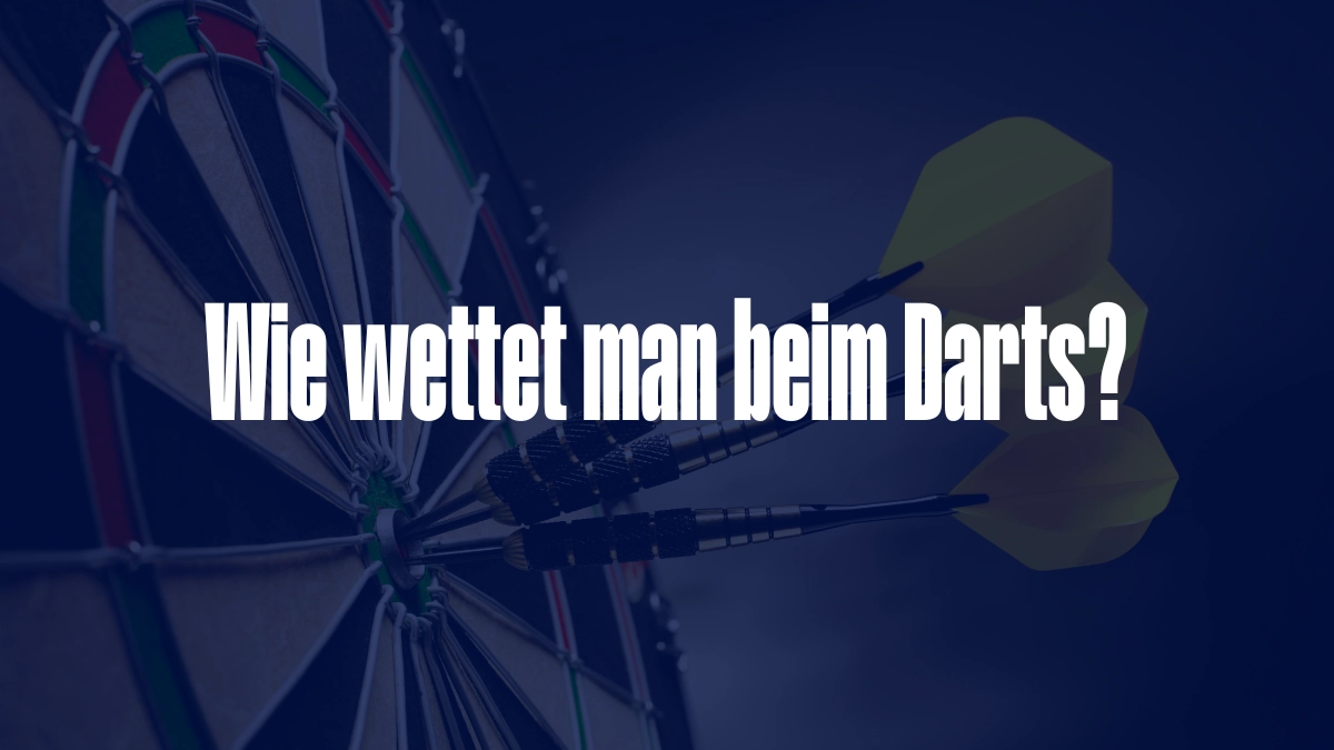 Wie wettet man beim Darts?