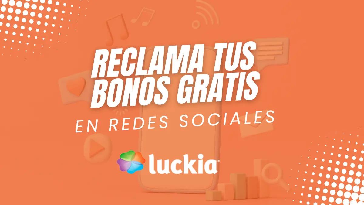 Luckia bonos gratis en redes sociales