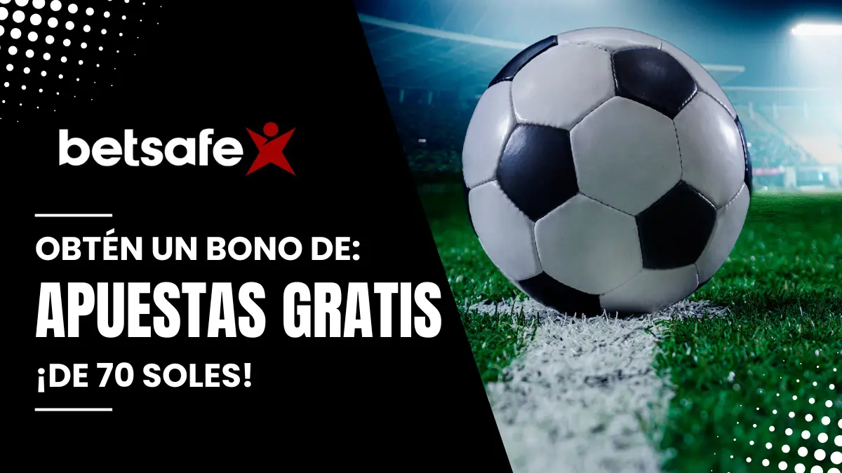 Bono de nuevo usuario Betsafe Perú