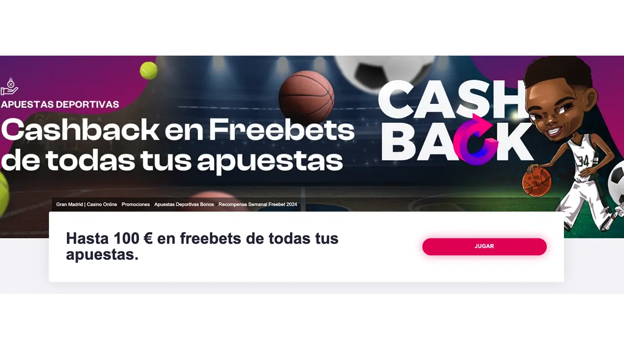 Gran Madrid | Casino Online Cashback en Freebets de todas tus apuestas