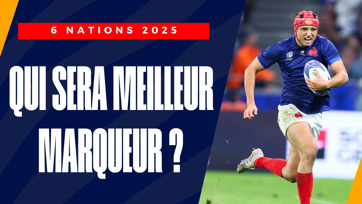 Rugby Tournoi des 6 Nations 2025, qui sera meilleur marqueur