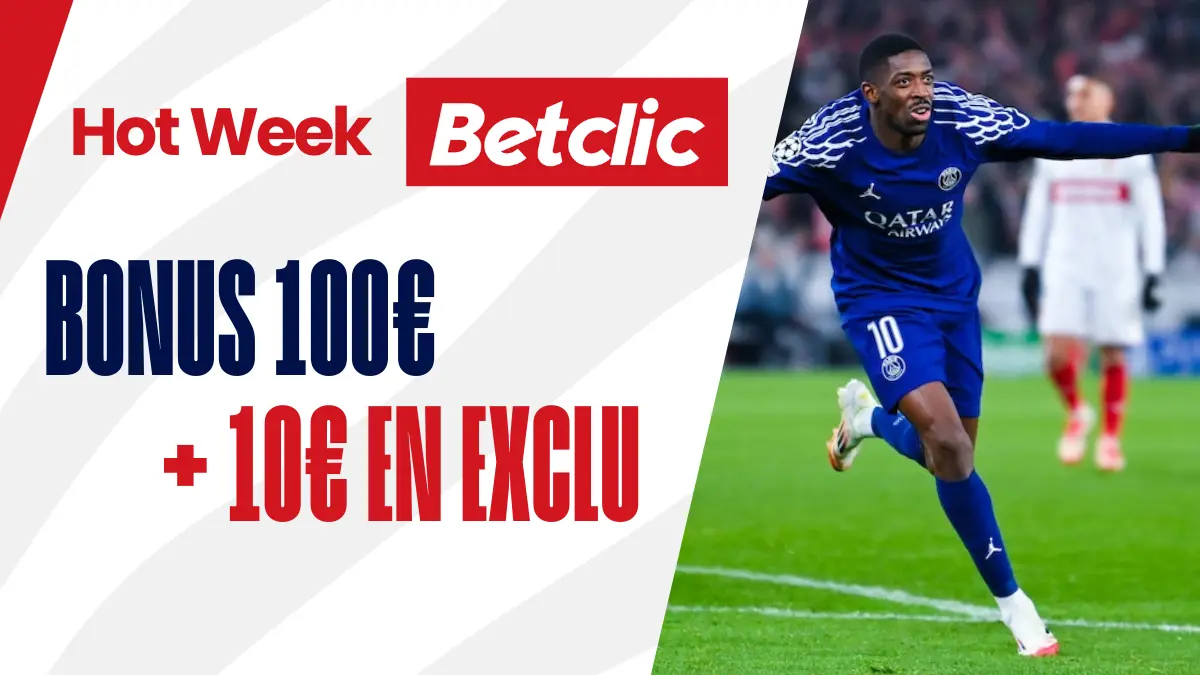 Hot Week Betclic : 100€ + 10€ offerts cette semaine !