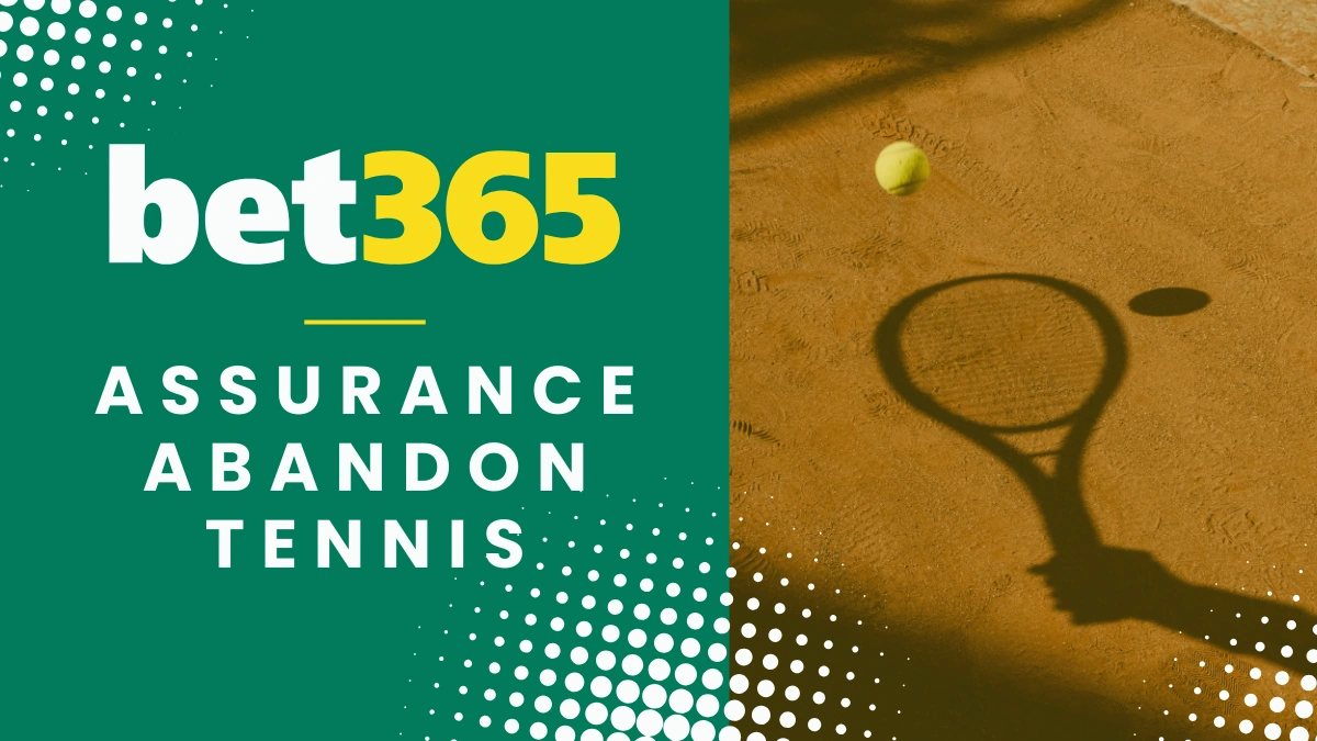 Assurance abandon tennis Bet365 Afrique