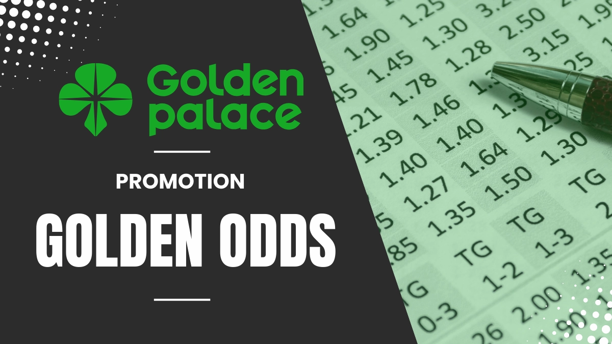 Promotion Golden Palace - Cotes boostées