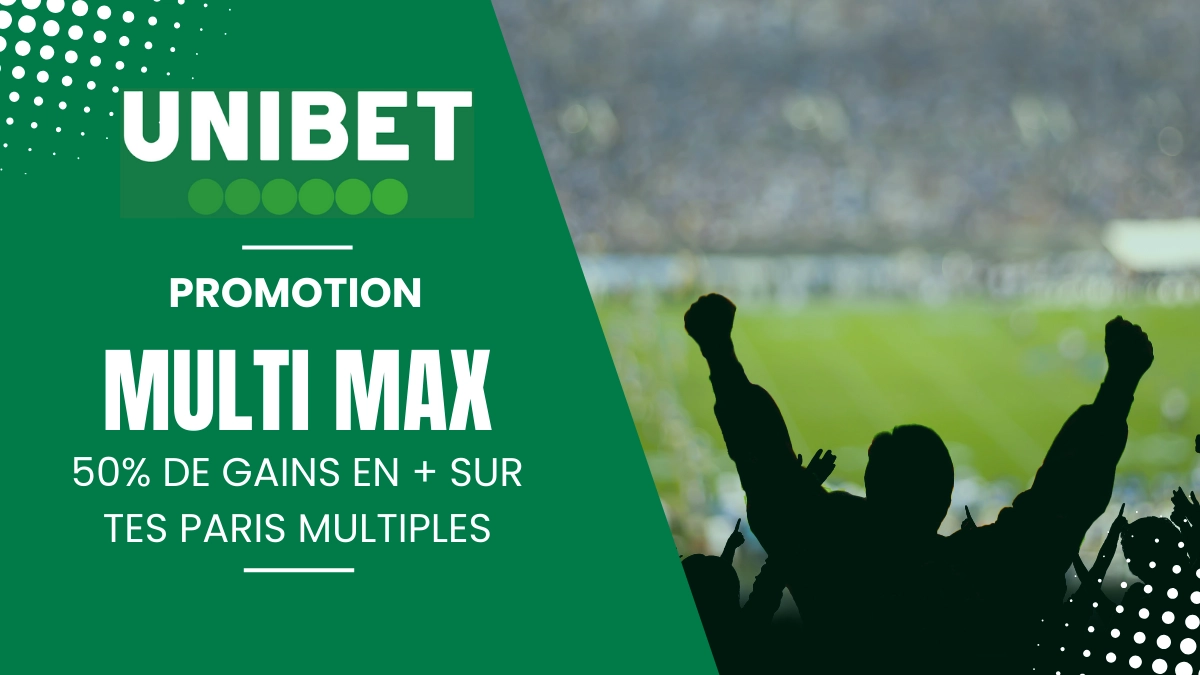 Promotion Unibet - Multi Max