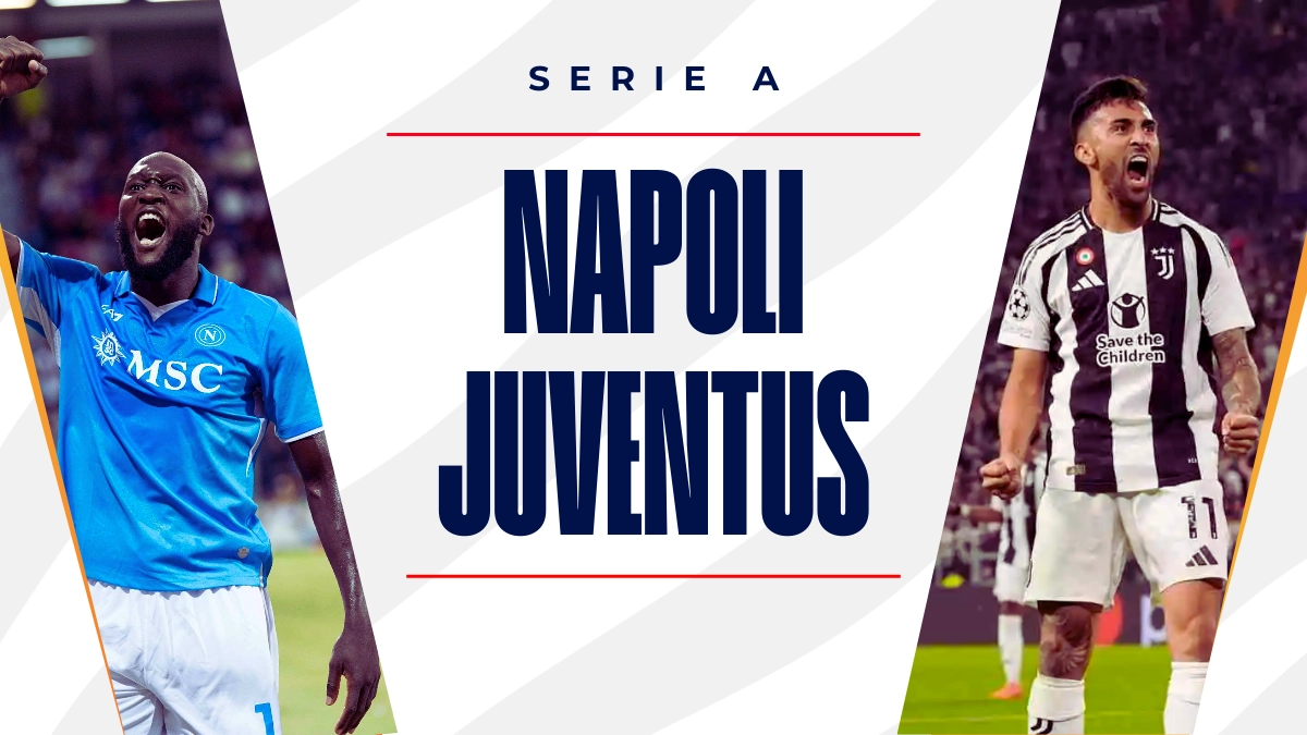 image Serie A: Napoli vs Juventus, tutto quello che c'è da sapere sul big match di giornata