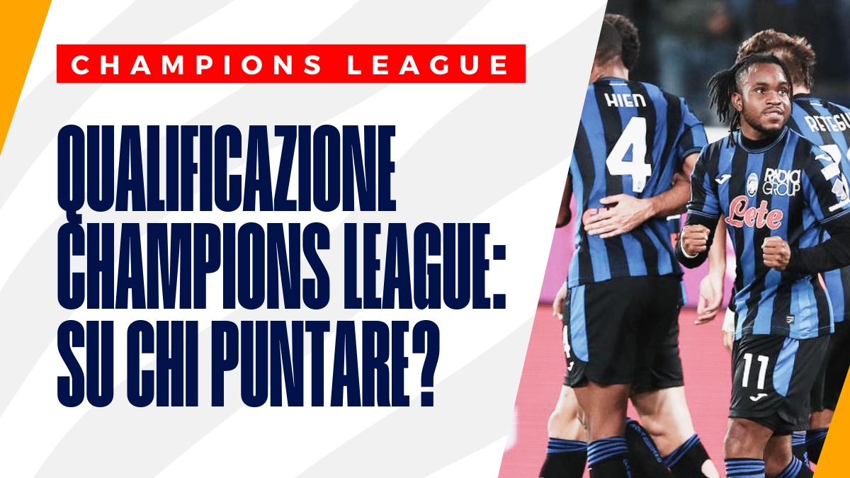 image Qualificazione in Champions League: su chi puntare?