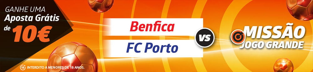 Benfica – Porto: 10€ em aposta grátis ao vivo!