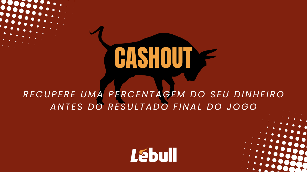 Faça cashout em qualquer evento no LeBull