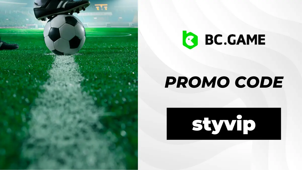 BC Game Promo Code: styvip - $4000 (Bonus Code Valid January 2026)