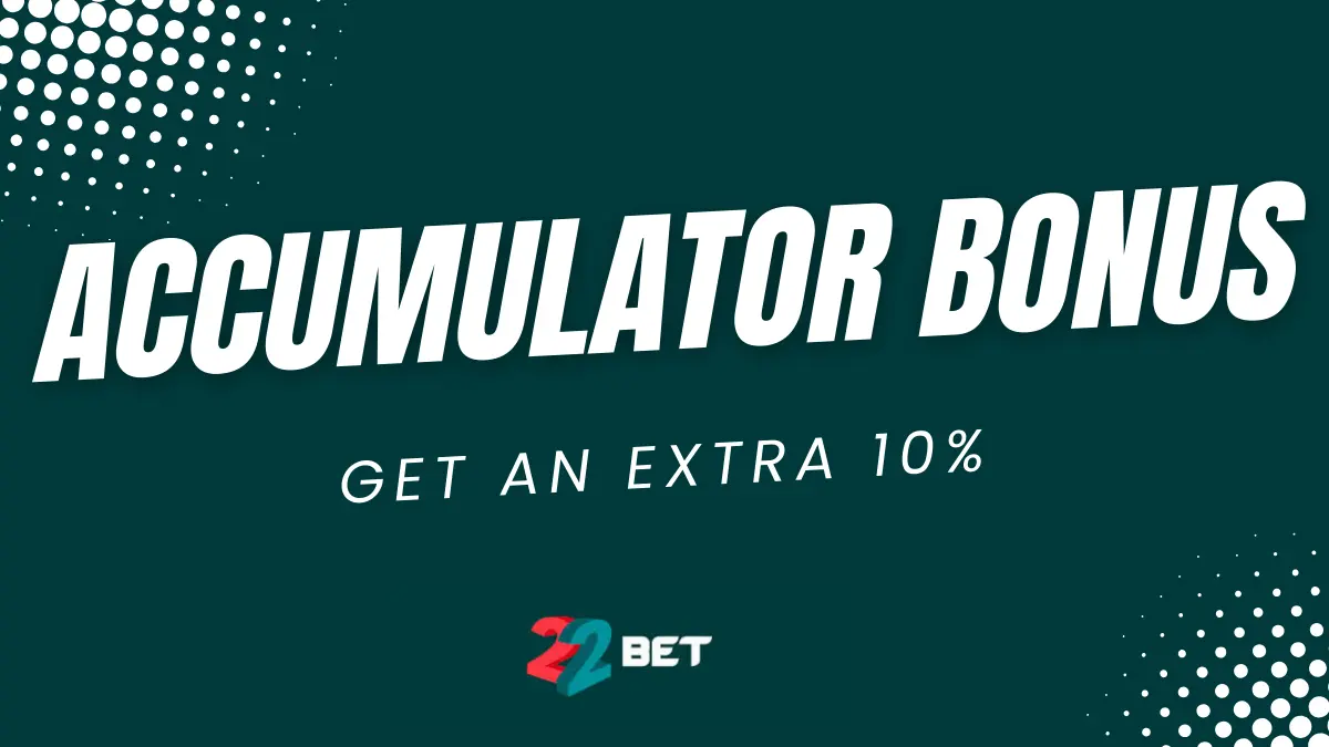 accumulator bonus 22bet