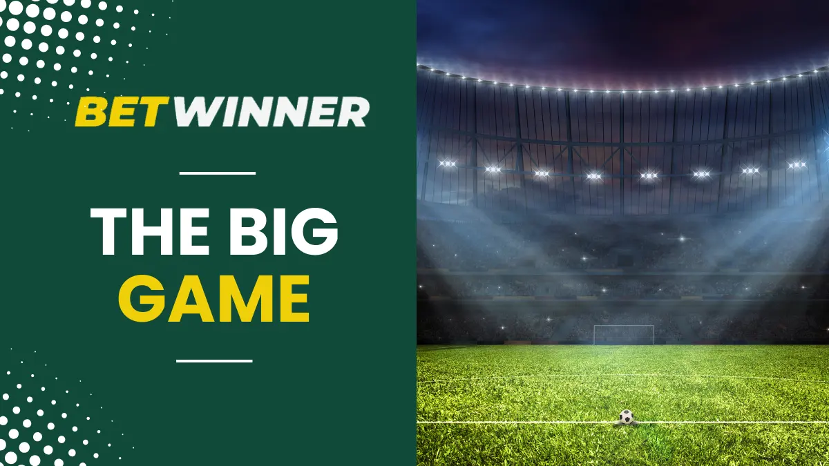 Betwinner big game bonus