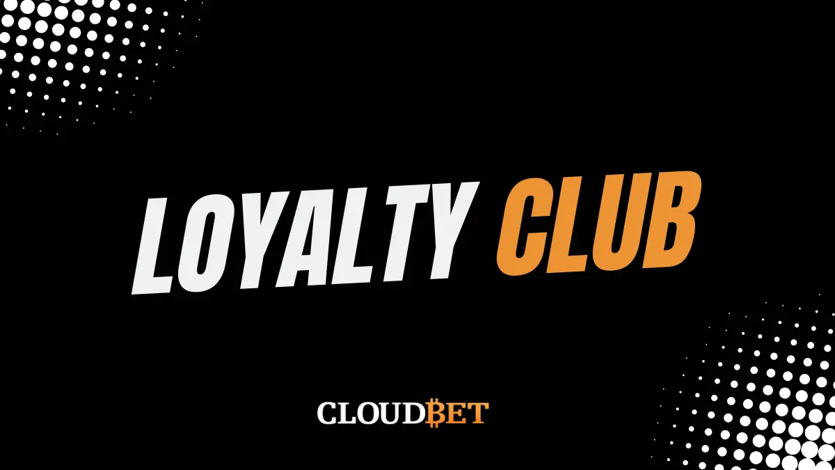 Cloudbet loyalty club