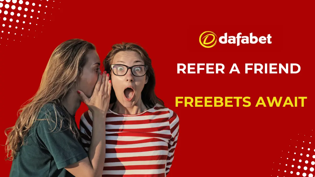 dafabet refer a friend bonus