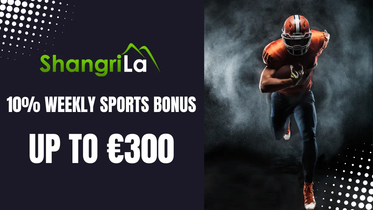 Shangri la weekly bonus