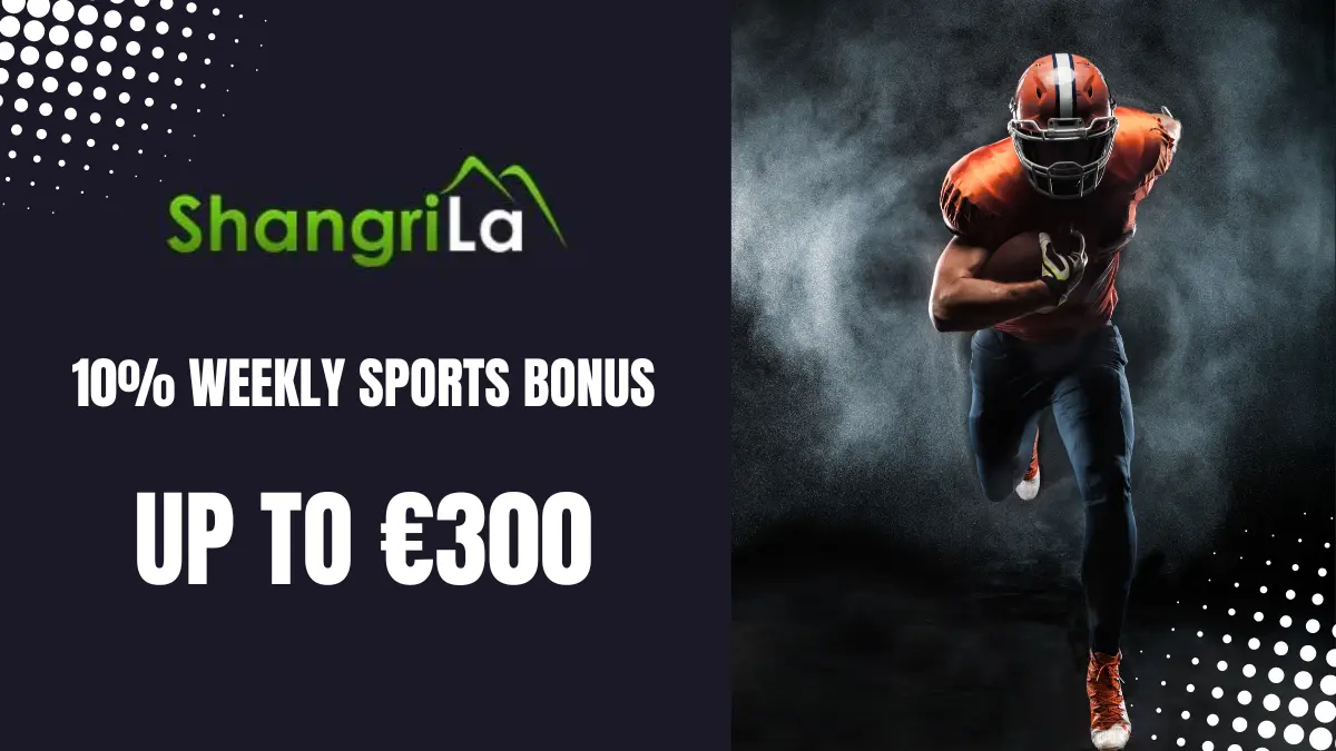 Shangri la weekly bonus