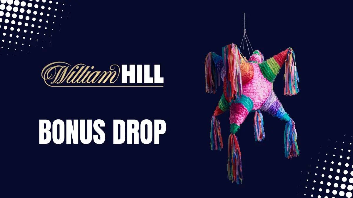 bonus drop William Hill 