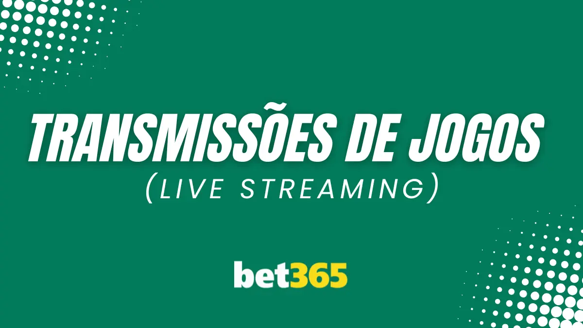 Transmissões de jogos Bet365