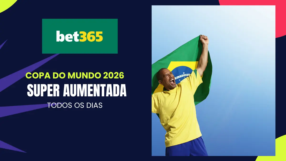 Bet365 - Copa do Mundo - Super Aumentada