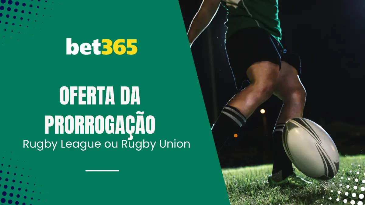 Bet365 - Rugby - Oferta de Prorrogação