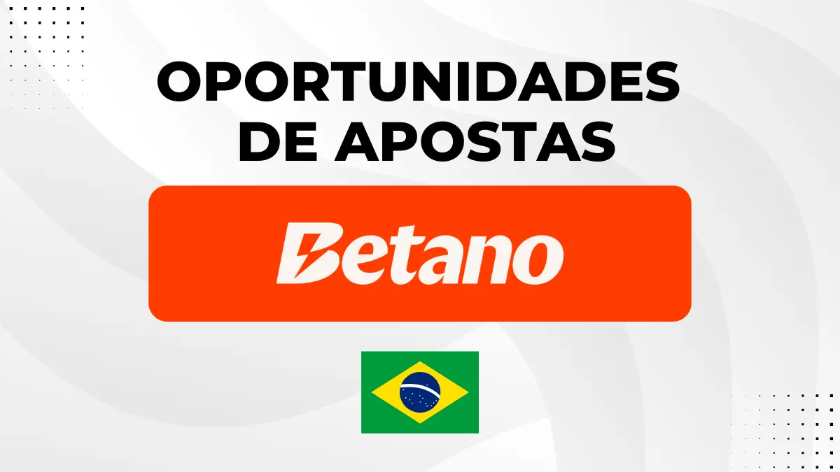 Oportunidades de apostas com a Betano