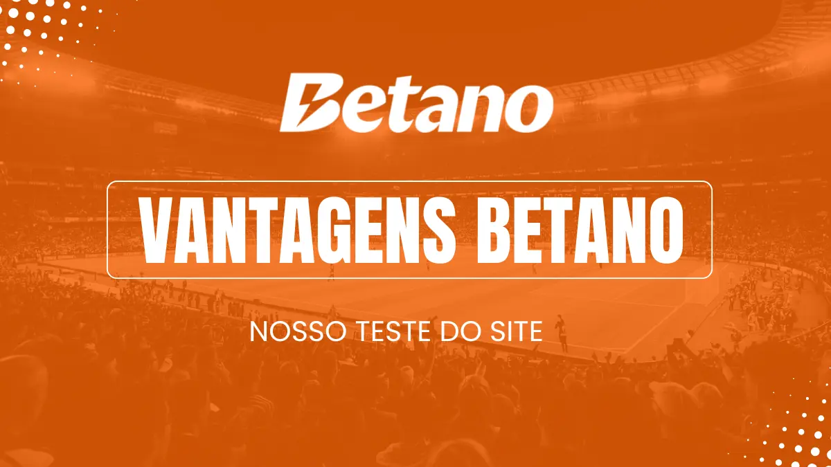 Vantagens Betano