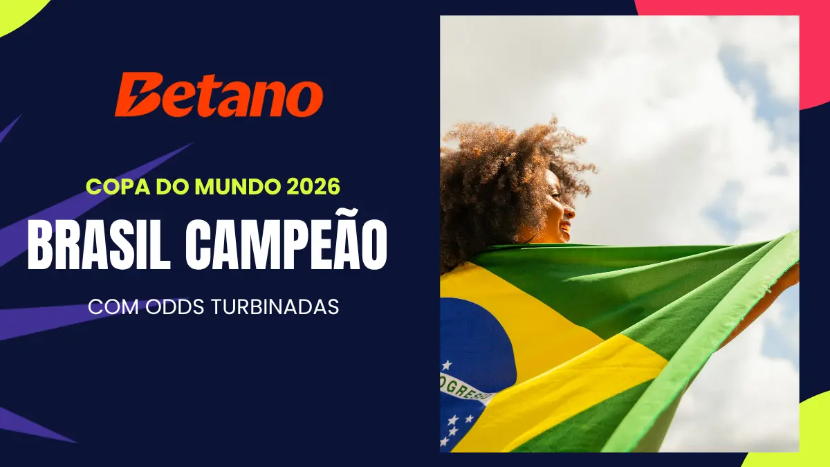 Betano - Copa do Mundo - Brasil campeão com odds turbinadas