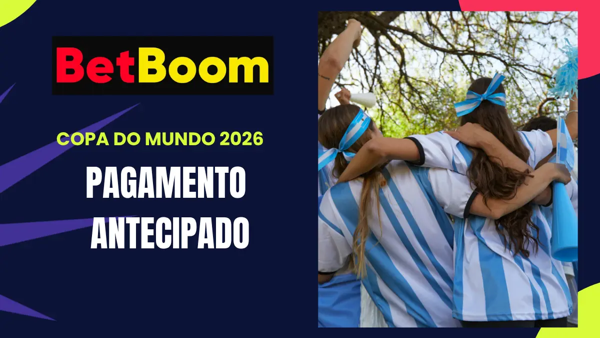 Betboom - Copa do Mundo - Pagamento Antecipado