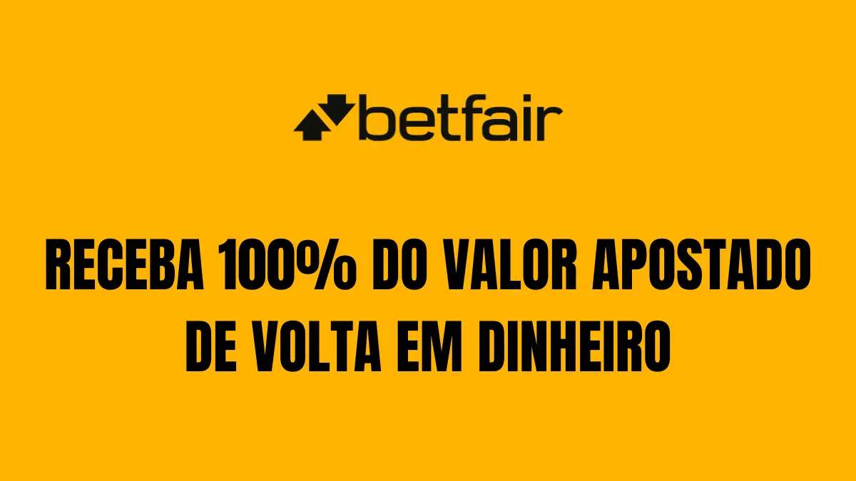 'Receba do valor da aposta de volta'