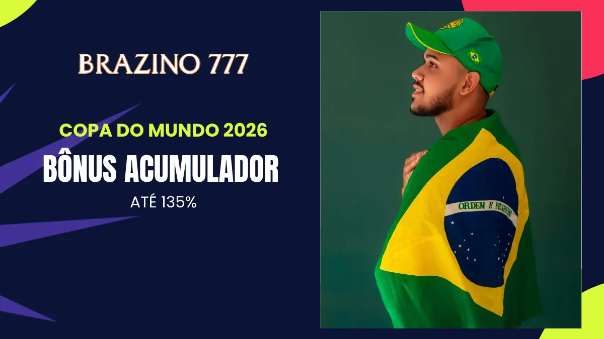 Brazino777 - Copa do Mundo - Bônus Acumulador
