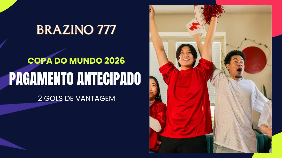 Brazino777 - Copa do Mundo - Pagamento Antecipado