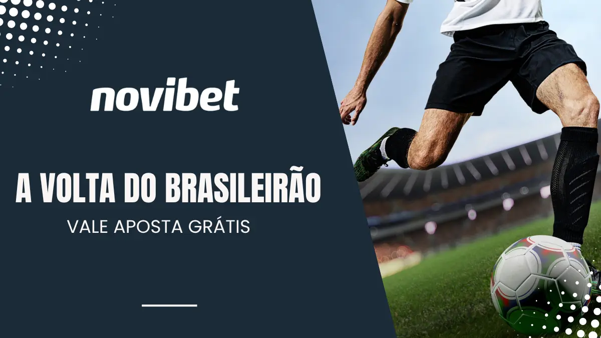 Novibet - Brasileirão A e B - Aposta Grátis