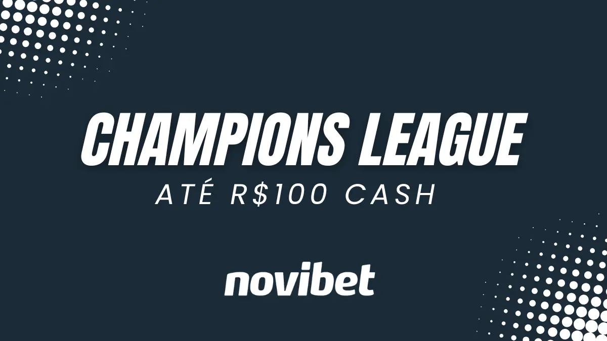 Novibet - Champions League - Até R$100 Cash
