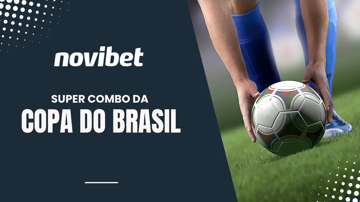 Novibet - Copa do Brasil - Super Combo 