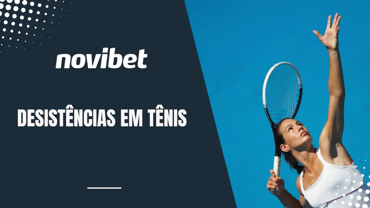 Novibet - Tênis - Pagamento em Desistências