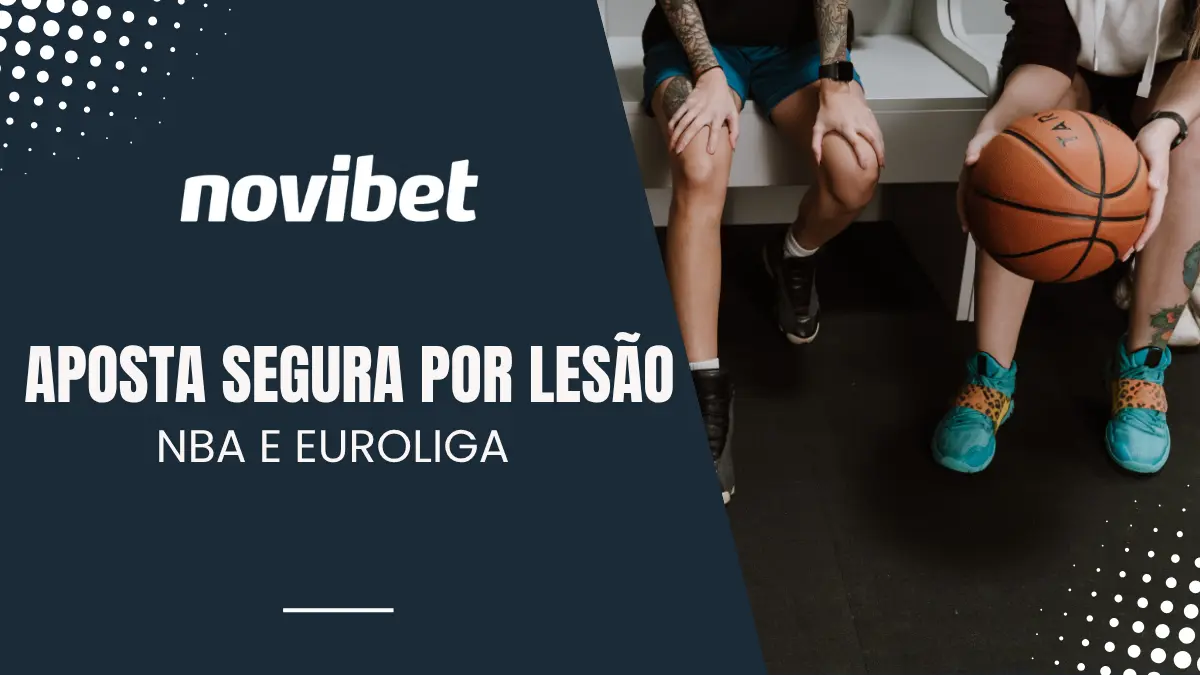 Novibet - NBA e Euroliga - Segurança por lesão