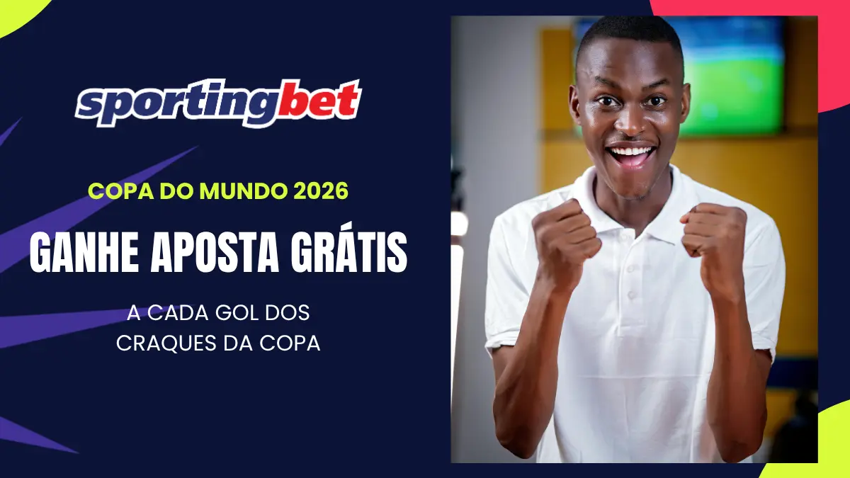 Sportingbet - Copa do Mundo - Apostas Grátis a cada gol dos craques da Copa