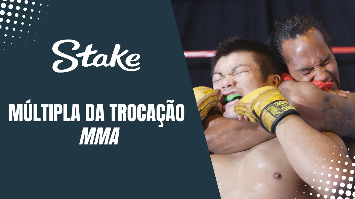 Stake - MMA - Múltipla da Trocação
