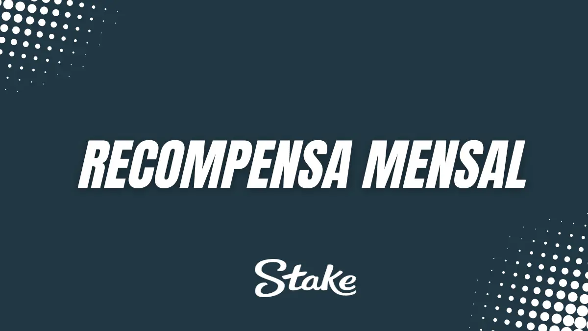 Stake - Recompensa mensal