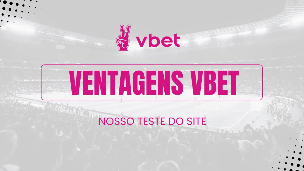 Vantagens da Vbet