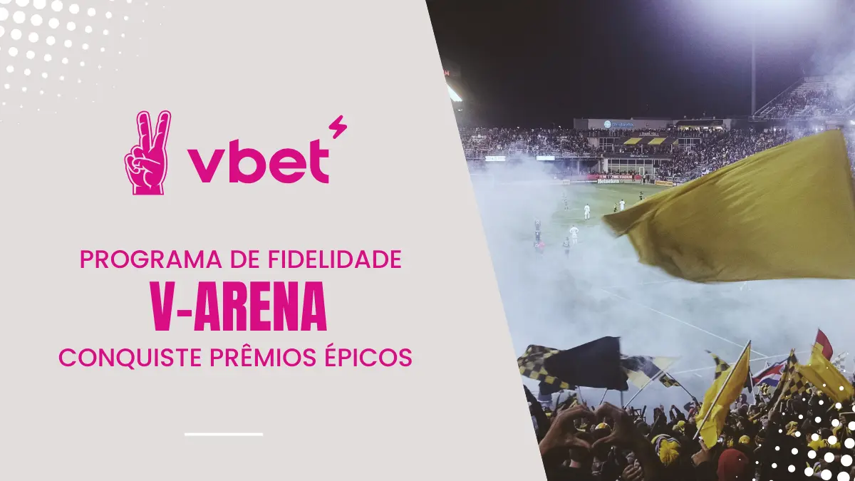 Vbet - Programa de Fidelidade V-Arena