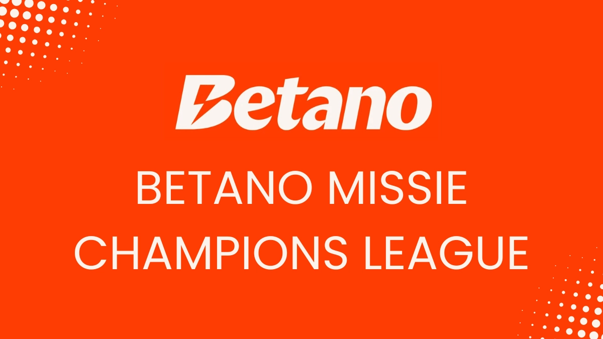 Betano missie: Champions League