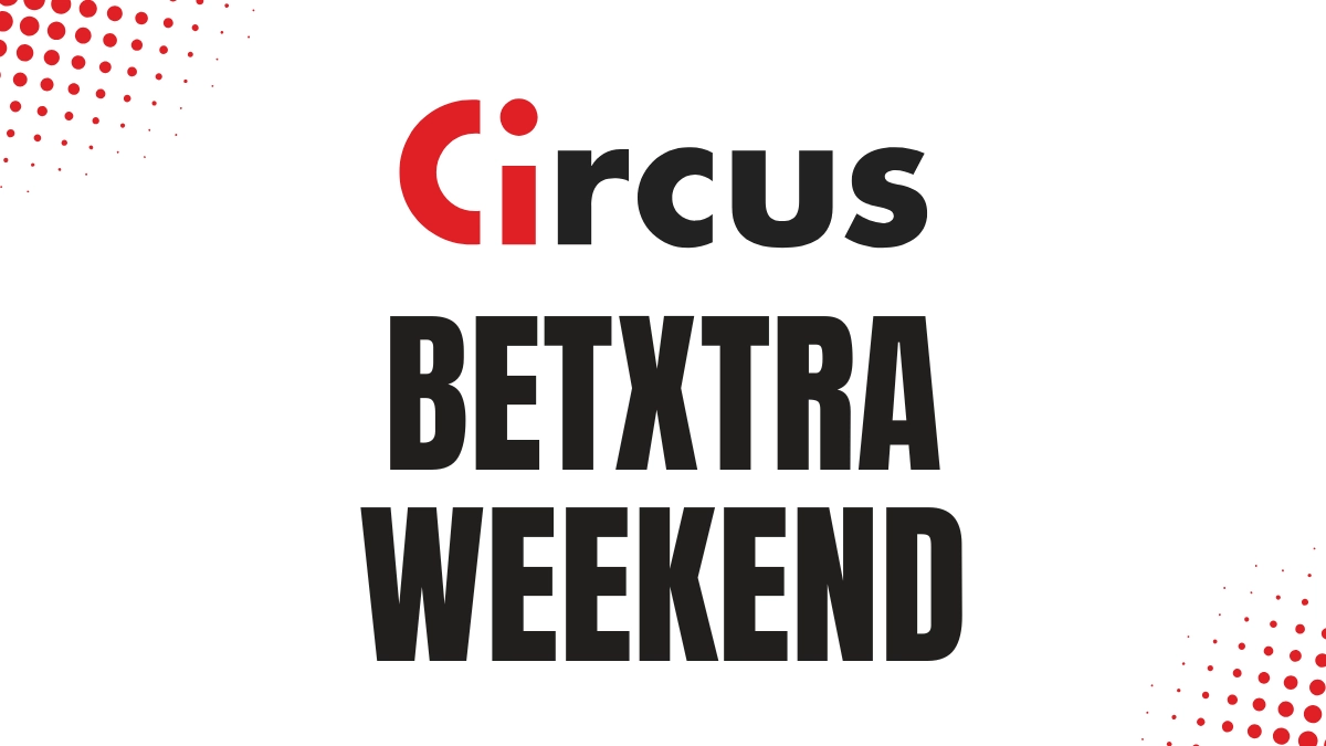 Circus BE: BetXtra weekend promotie