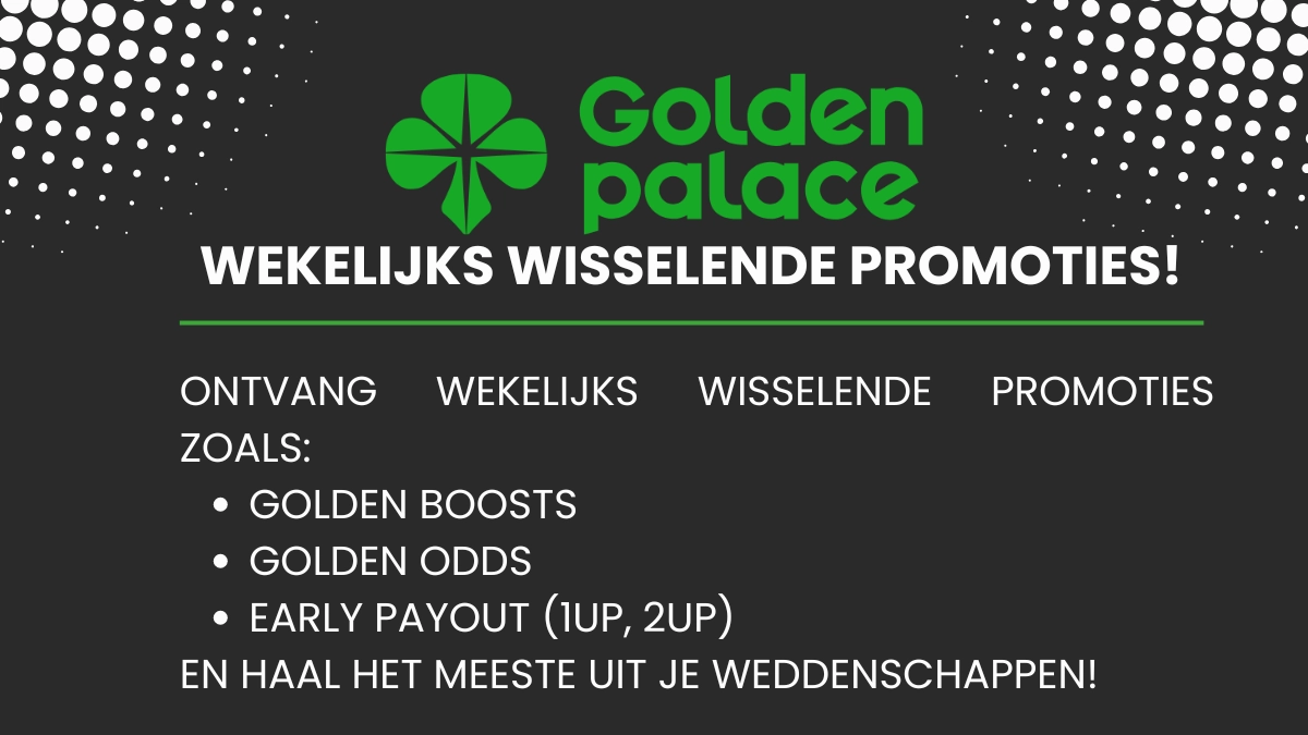 Golden Palace België: Wekelijkse promoties