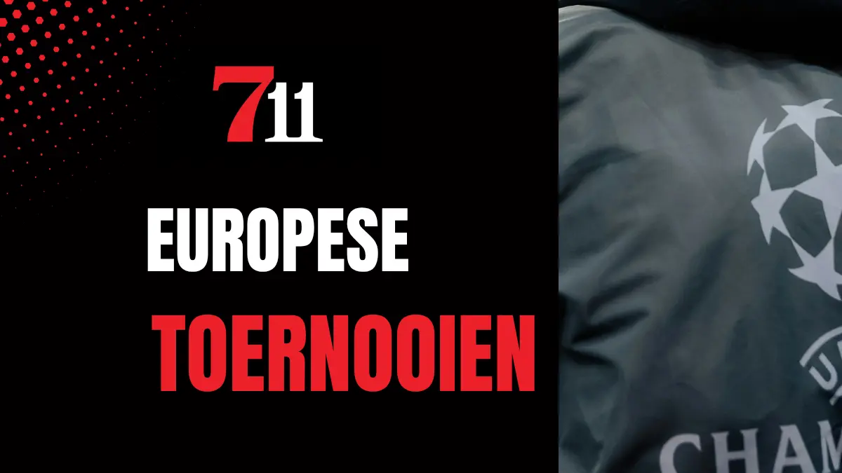 711 europese toernooien