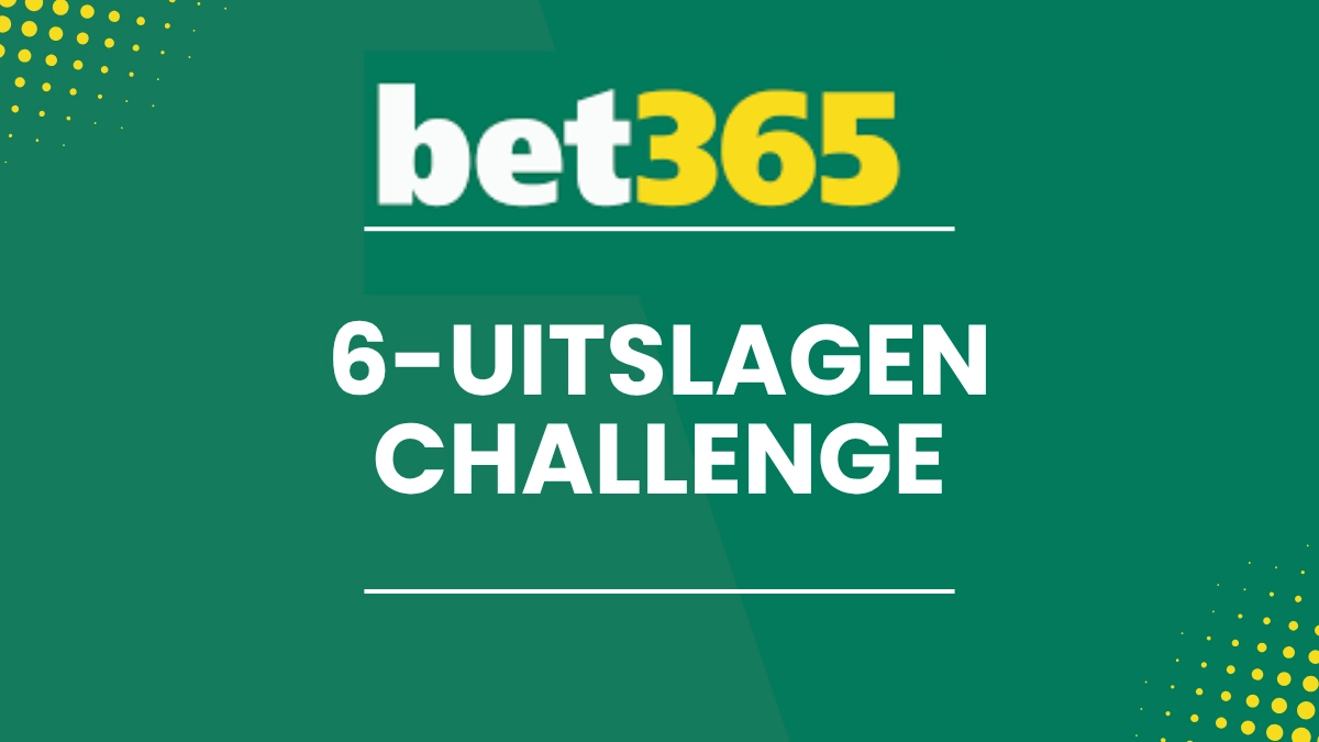 Bet365 - 6 uitslagen challenge