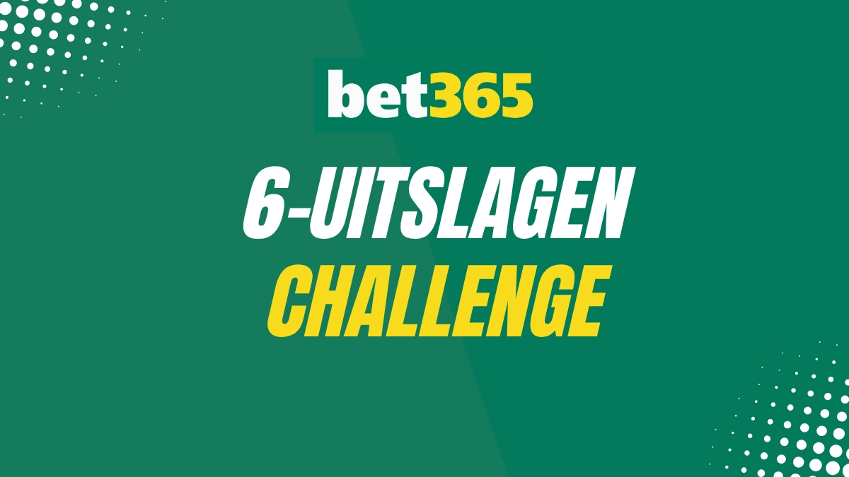 Bet365 - 6 uitslagen challenge
