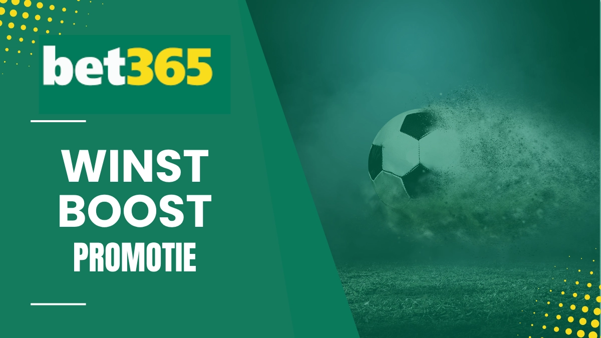 Bet365 - Winst Boost promotie